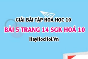 Giải bài 5 trang 14 SGK Hoá 10
